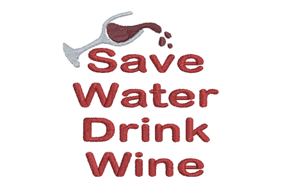 Save Water Drink Wine Embroidery Design Review